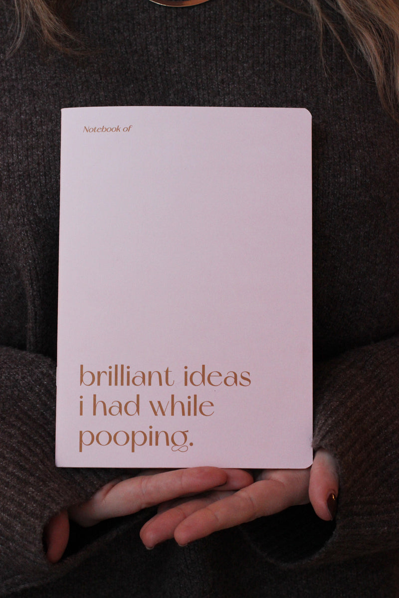 Brilliant Ideas I had while Pooping Notebook