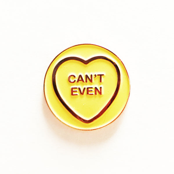 Can't Even Enamel Pin