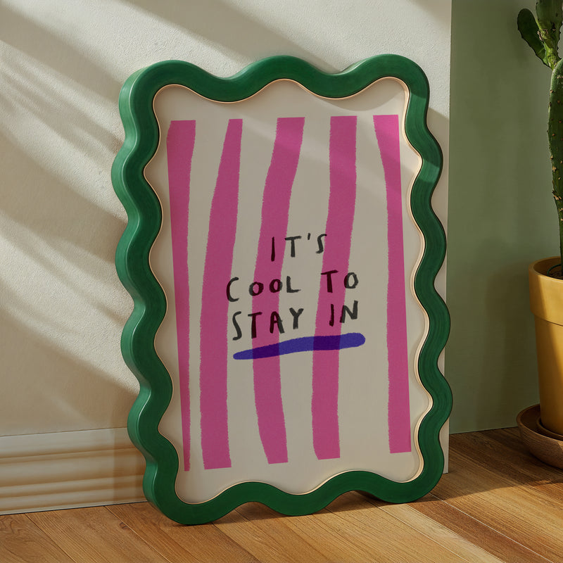 It's Cool to Stay In Art Print