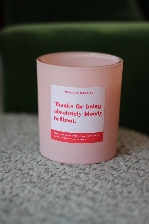 Thanks for being absolutely Bloody Brilliant Candle
