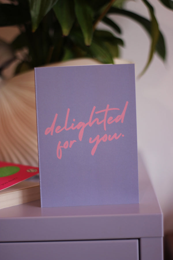 Delighted For You Card
