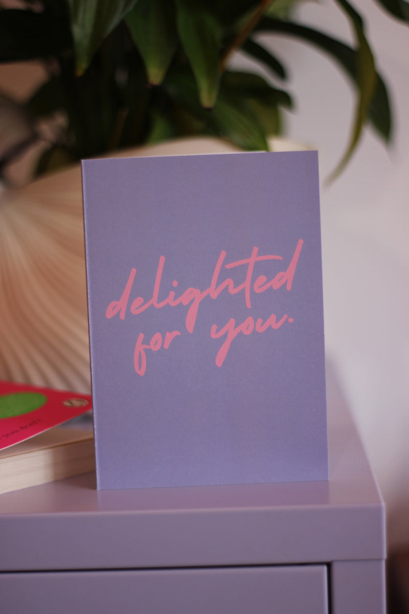 Delighted For You Card