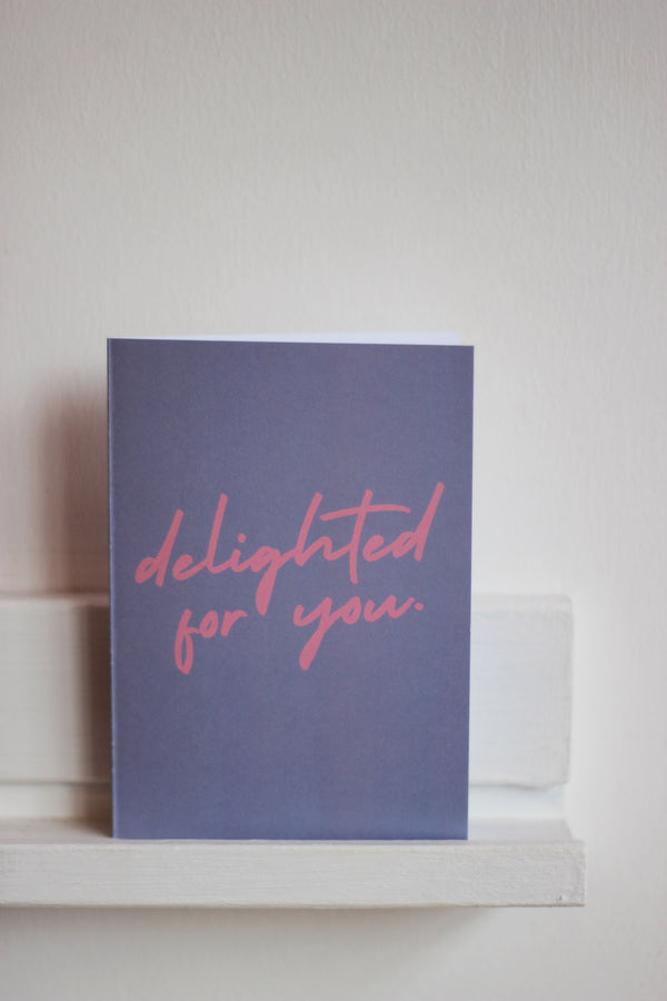 Delighted For You Card