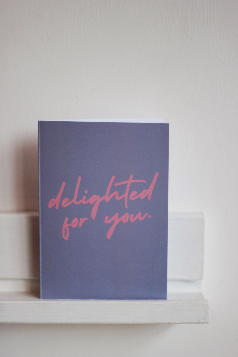 Delighted For You Card