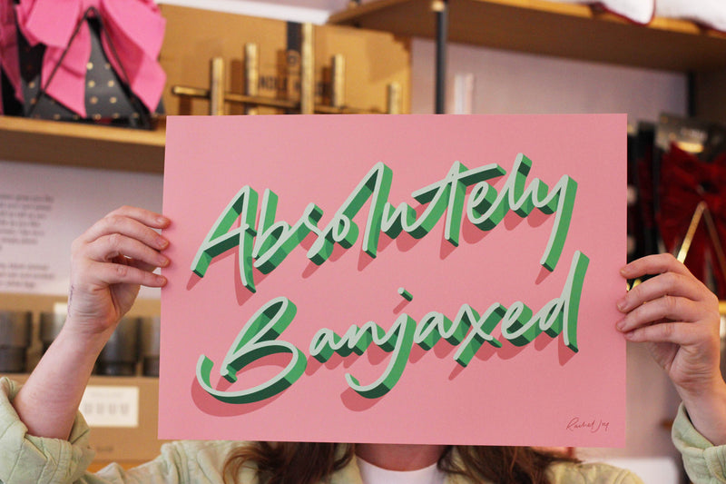 Absolutely Banjaxed Art Print - Exclusive