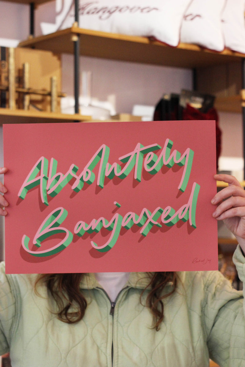 Absolutely Banjaxed Art Print - Exclusive