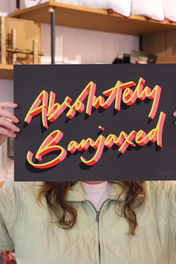 Absolutely Banjaxed Art Print - Exclusive