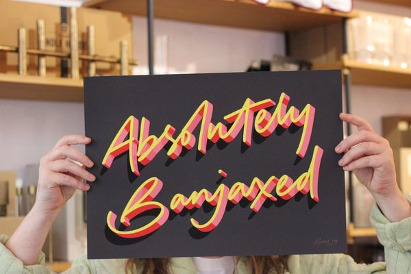 Absolutely Banjaxed Art Print - Exclusive