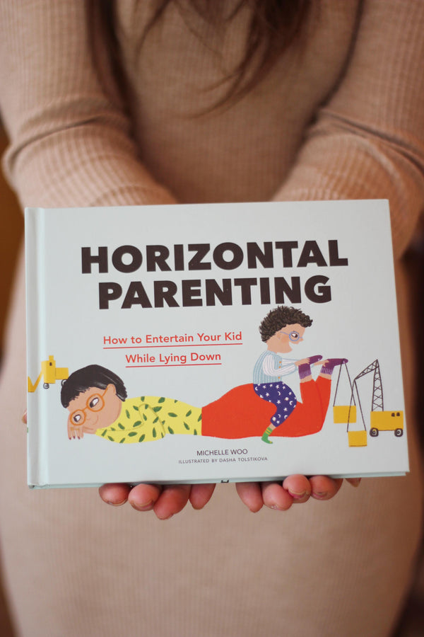 Horizontal Parenting - How to Entertain Your Kid While Lying Down Book
