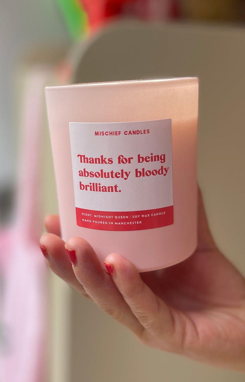 Thanks for being absolutely Bloody Brilliant Candle