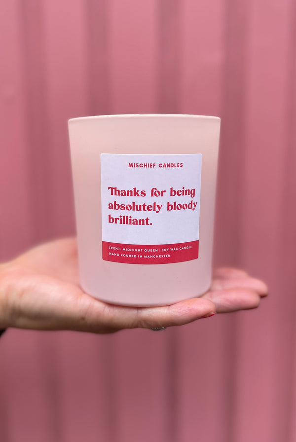 Thanks for being absolutely Bloody Brilliant Candle