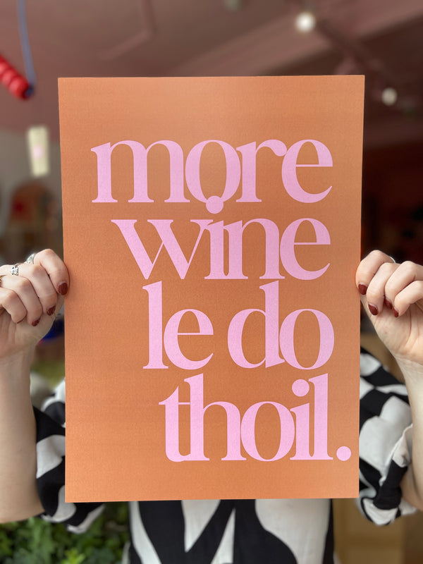 More Wine le do thoil Art Print