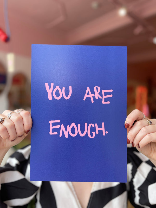 YOU ARE ENOUGH Art Print