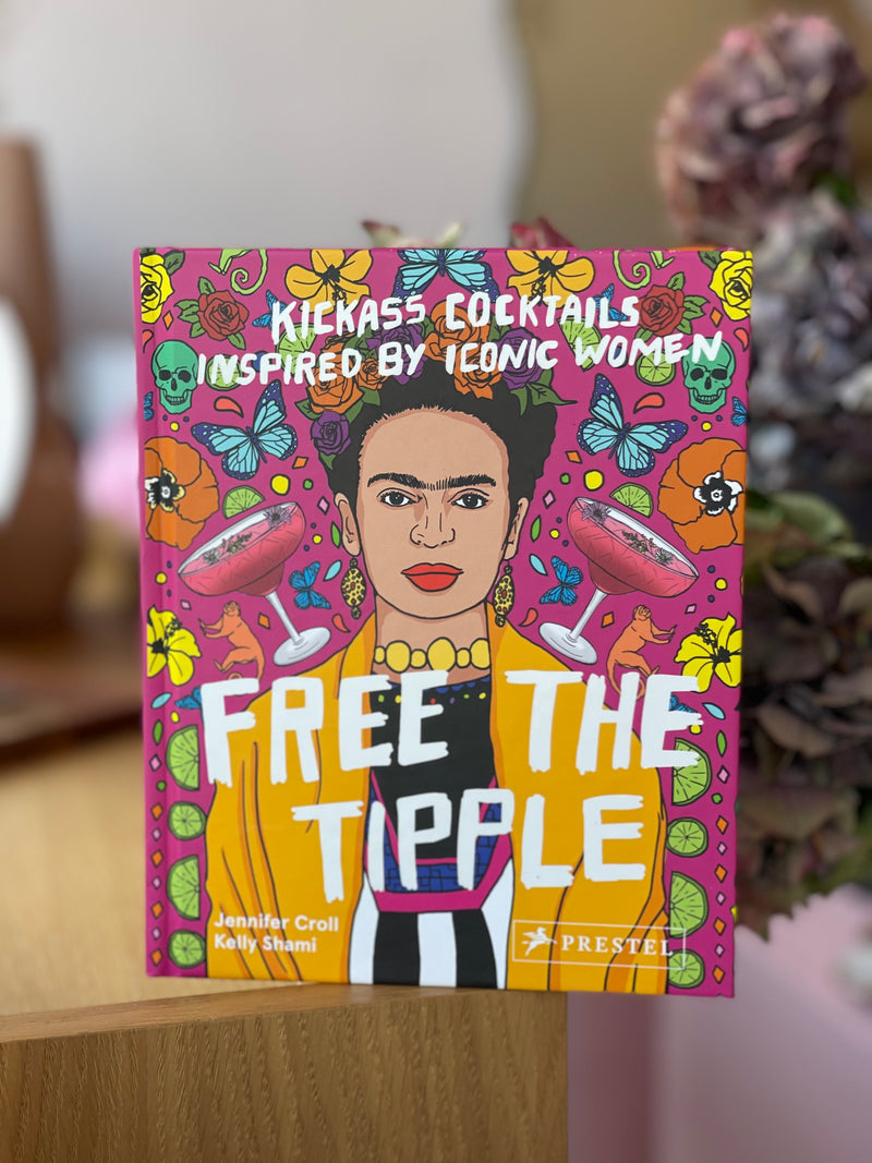 Free The Tipple - Kickass Cocktails Inspired By Iconic Women Book