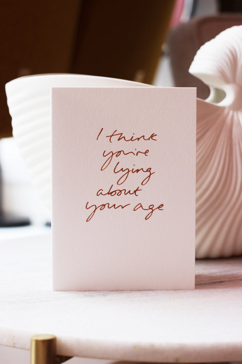 I think you're lying about your age Card