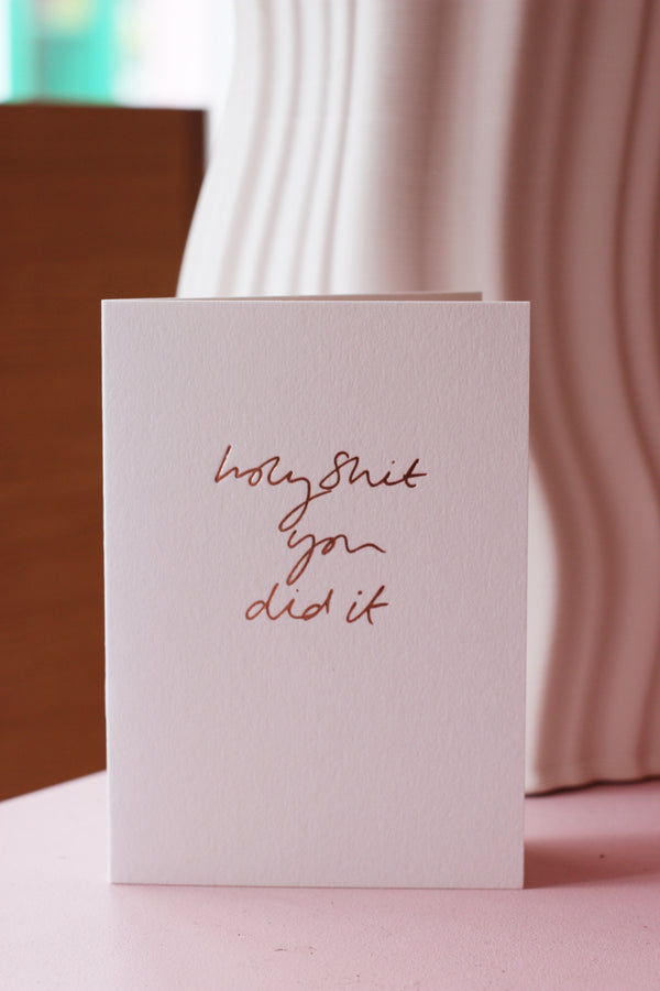 Holy Shit You Did it Card