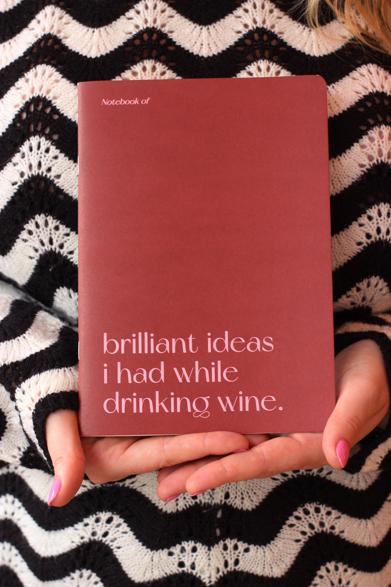 Brilliant Ideas I had while drinking wine notebook