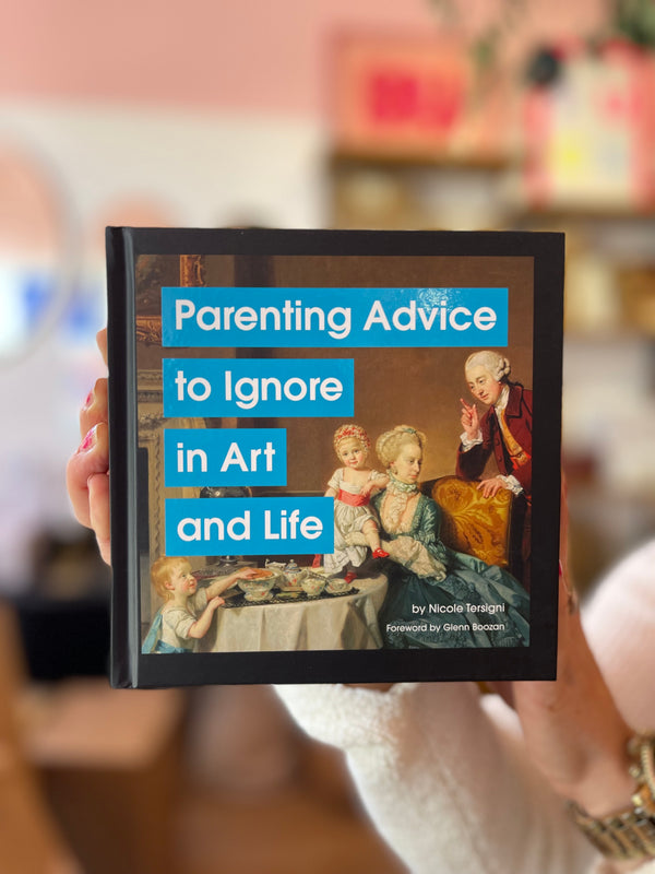 Parenting Advice To Ignore In Art And Life Book