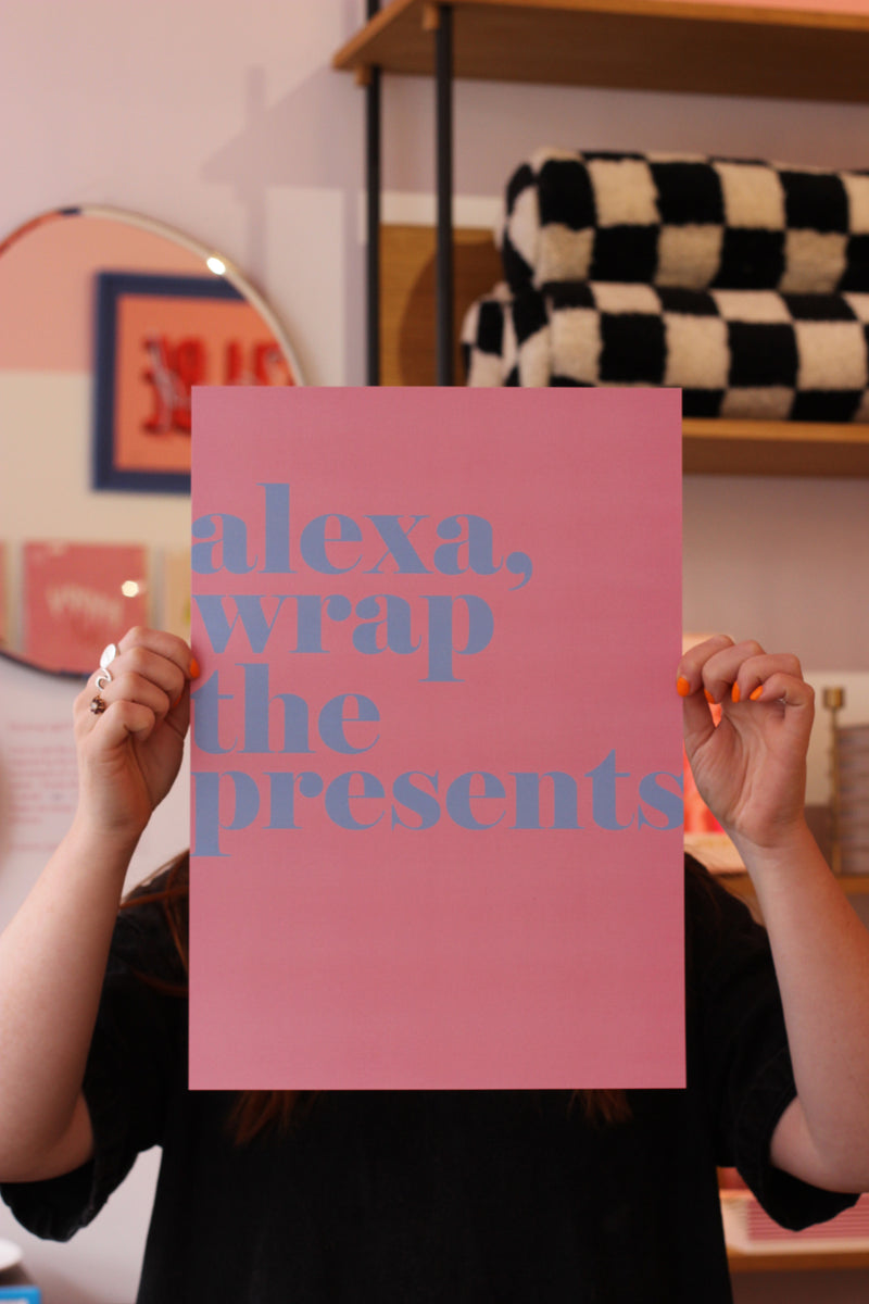 Alexa, Wrap the Presents Art Print