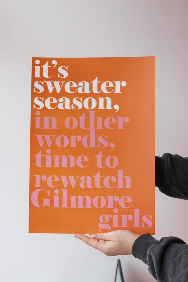 It's Sweater Season in other words time to rewatch Gilmore Girls Art Print