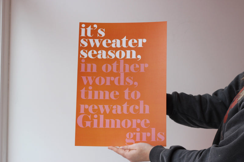 It's Sweater Season in other words time to rewatch Gilmore Girls Art Print