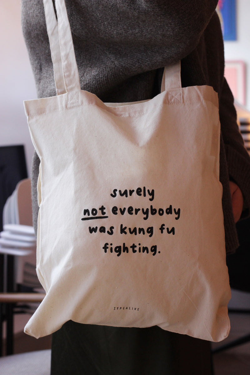 Surely Not Everybody was Kung Fu Fighting Tote Bag