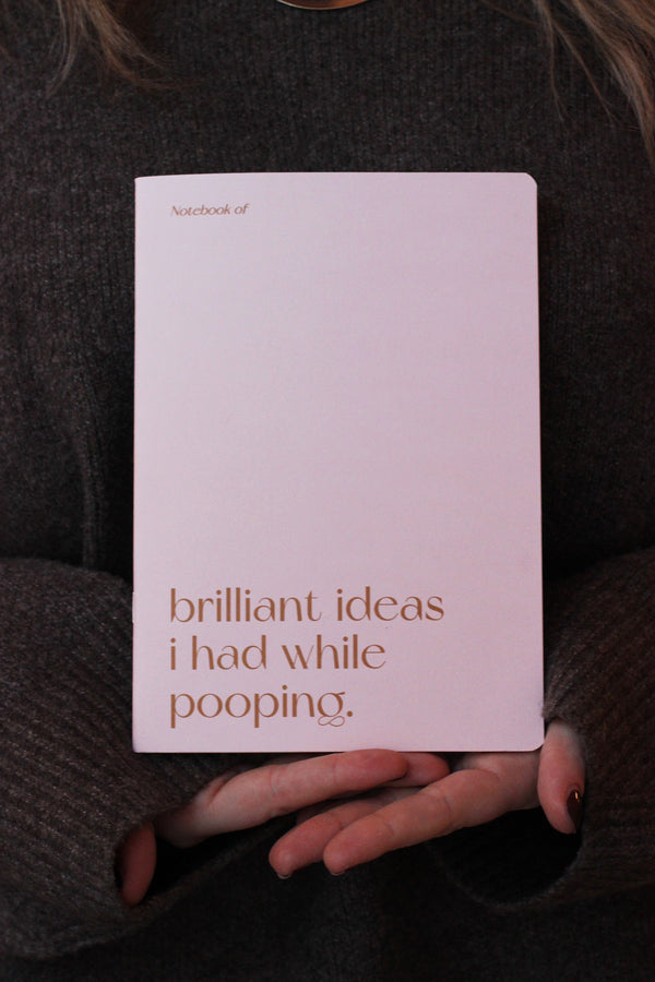 Brilliant Ideas I had while Pooping Notebook
