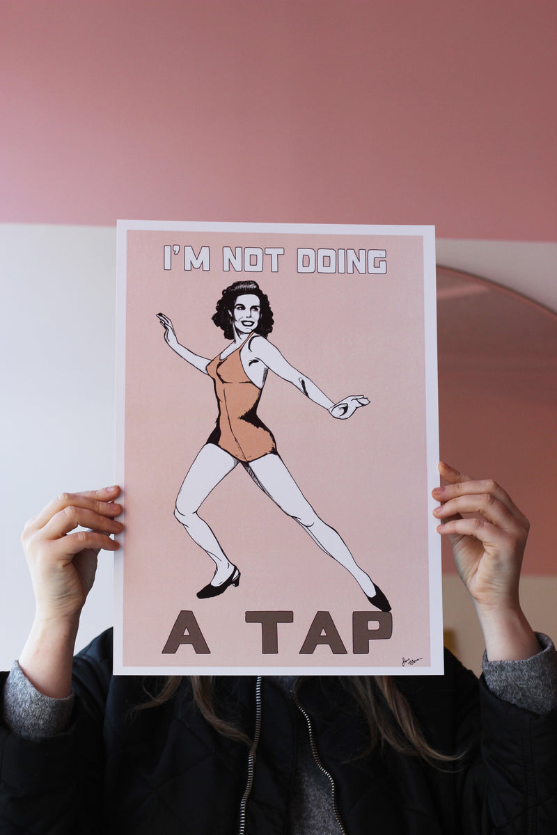 I'm Not Doing a Tap 2024 Edition Art Print