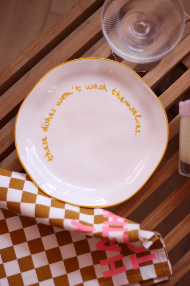 'These dishes won't wash themselves' Statement Plate