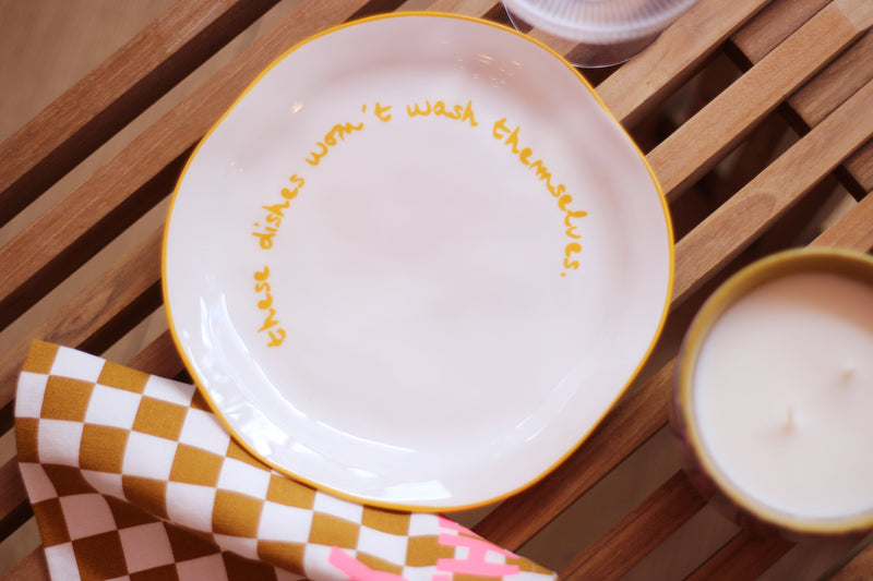 'These dishes won't wash themselves' Statement Plate