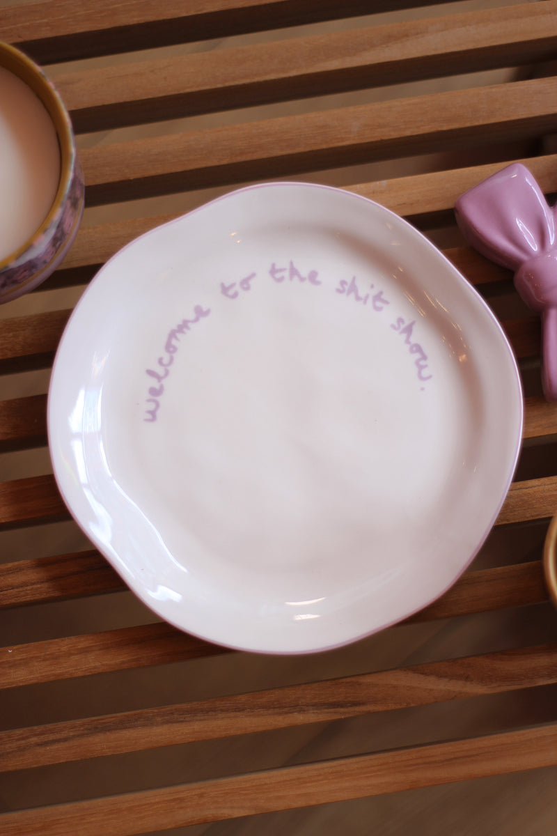 'Welcome to the shit show' Statement Plate