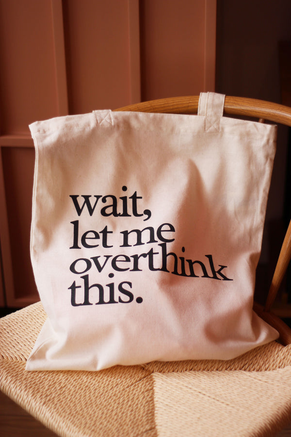 Wait let me overthink this Tote Bag