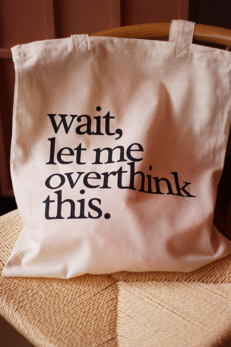 Wait let me overthink this Tote Bag