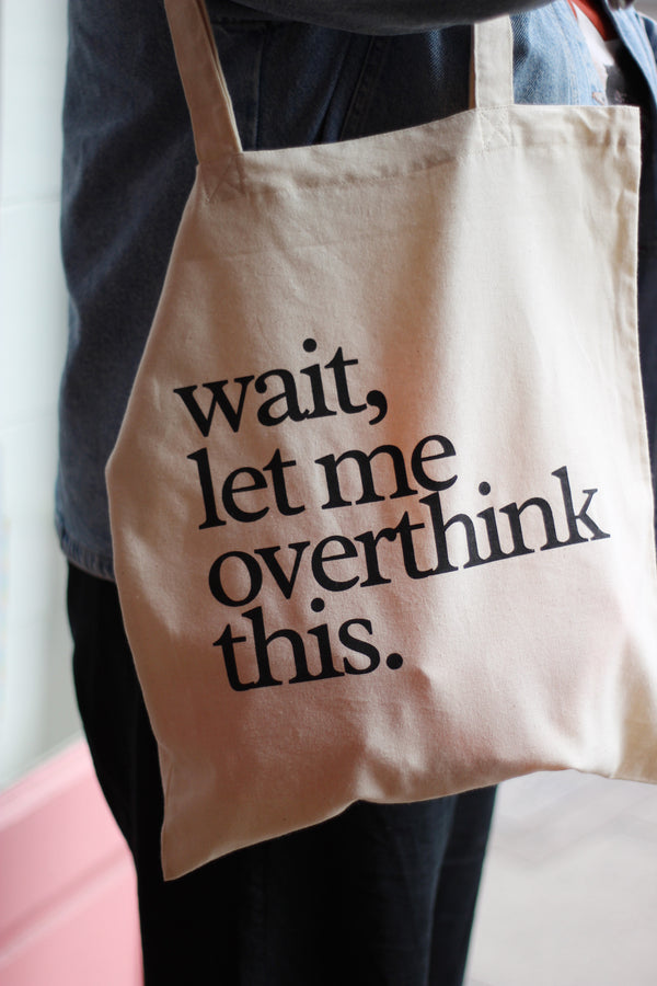 Wait let me overthink this Tote Bag