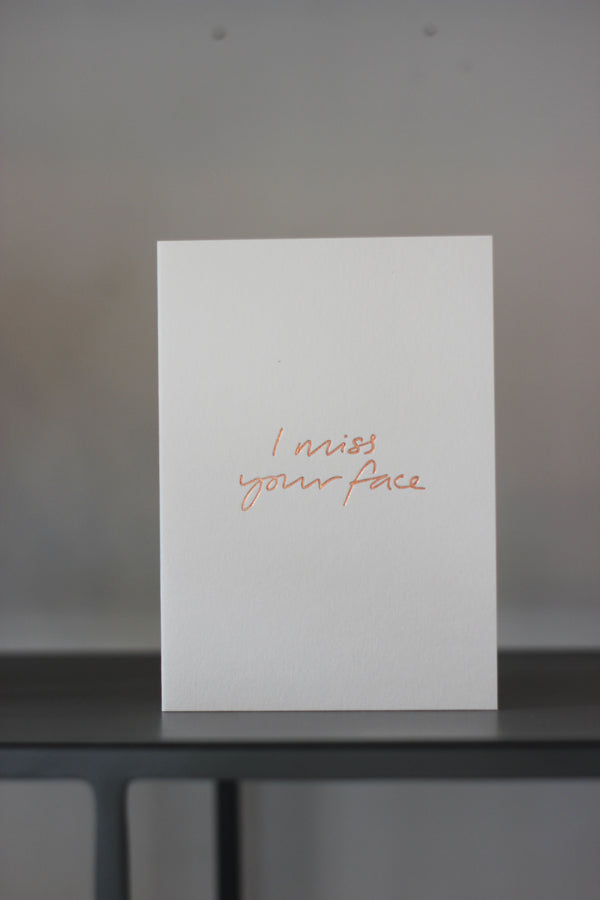 I Miss Your Face Card