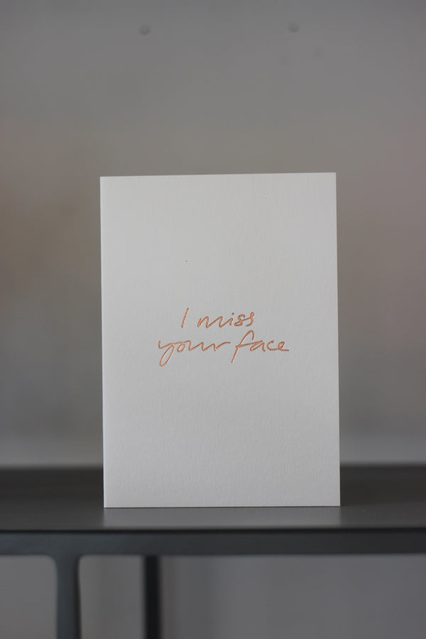 I Miss Your Face Card