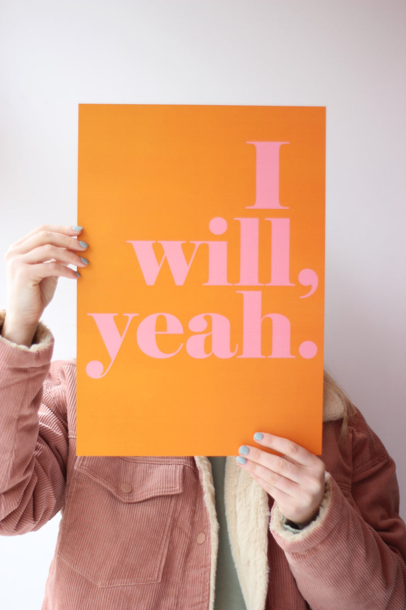 I Will Yeah Print