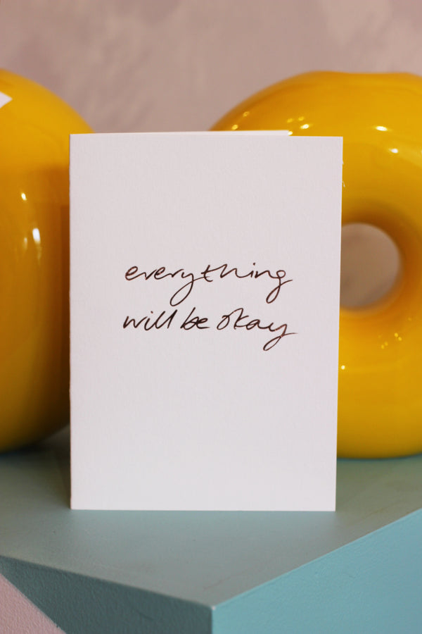 Everything Will Be Okay Card