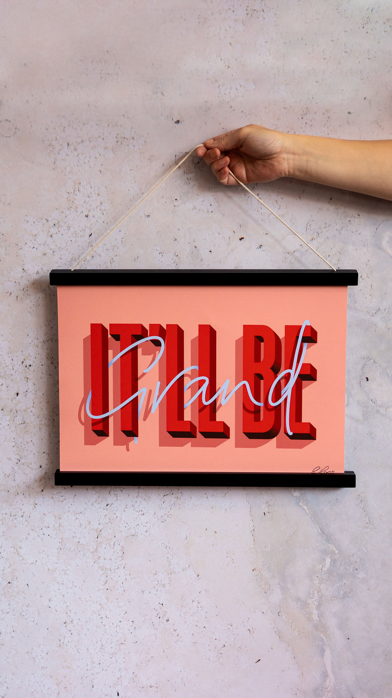 It'll be Grand Art Print - Exclusive